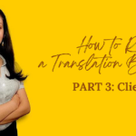 how to run a translation business series _ translation clients