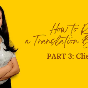 how to run a translation business series _ translation clients